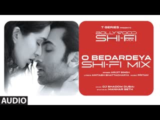 O Bedardeya (Shi-Fi) | Bollywood Shi-Fi Mix (Audio) | DJ Shadow Dubai | Manhar Seth |SHI-Fi Mix 2023
