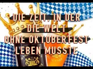 Eine Zeit, in der die Welt ohne Oktoberfest leben musste