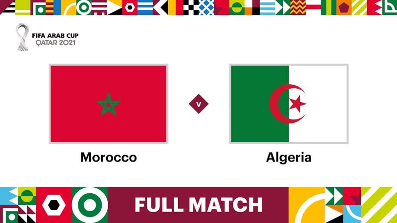 Morocco v Algeria, FIFA Arab Cup Qatar 2021 Quarter Final, Full