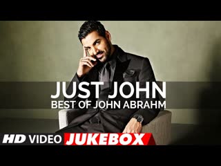 Just John |   Best Of John Abraham Songs | Latest Hindi Songs | Video Jukebox | T-Series