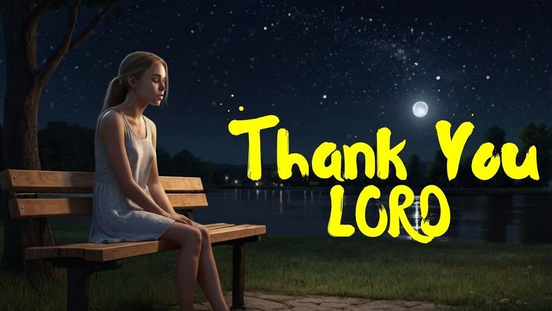 Thank You Lord, Heartfelt Christian Worship Song ( Lyric Video), Lew Heart