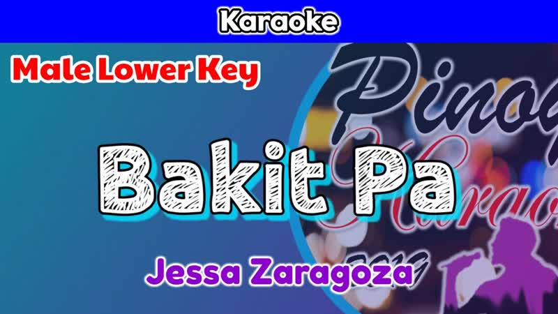 Bakit Pa by Jessa Zaragoza ( Karaoke : Male Lower