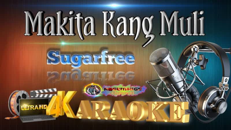 Makita Kang Muli Sugarfree ( ULTRA HD)