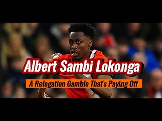Albert Sambi Lokonga A Relegation Gamble That's Paying Off | FootBall News | Transfer News