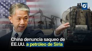 China denuncia saqueo de . a petrleo de Siria