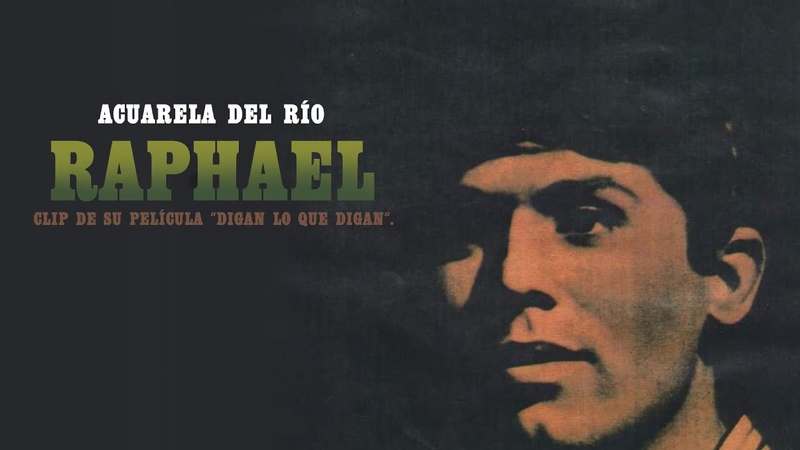 Raphael Acuarela Del Río ( Digan Lo Que Digan,