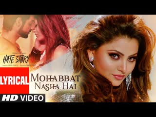 Lyrical: Mohabbat Nasha Hai | Hate Story IV | Neha Kakkar |Tony Kakkar | Karan Wahi |Urvashi Rautela