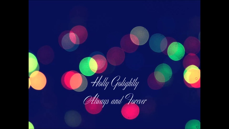 Holly Golightly Always and