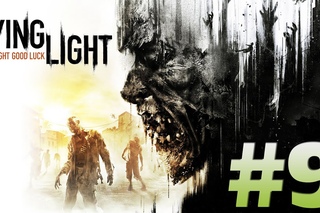 Dying Light | Долгий путь наверх #9 (Co-op прохождение)