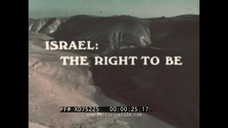 ISRAEL: THE RIGHT TO BE  1975 HISTORY OF MODERN NATION OF ISRAEL  DOCUMENTARY FILM    XD75225