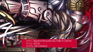FULL Re:Creators Opening 2 / SawanoHiroyukinZk:Tielle & Gemie - sh0ut
