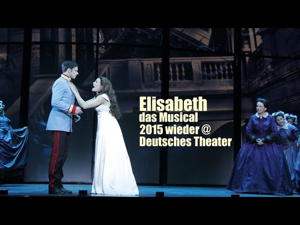 Elisabeth Das Musical 2015 wieder Deutsches Theater,