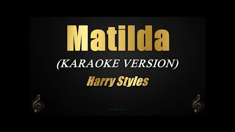 Matilda Harry Styles (