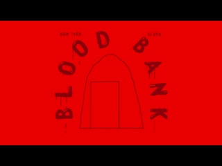 Bon Iver - Woods - Official Video