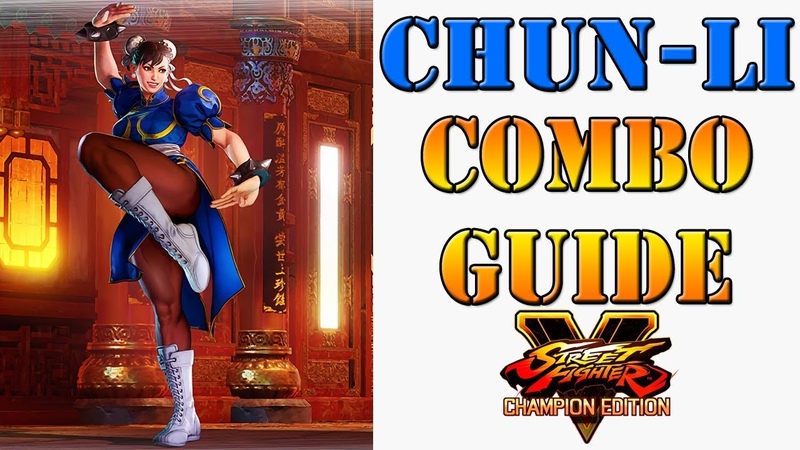 Street Fighter V: Champion Edition Chun Li Combo